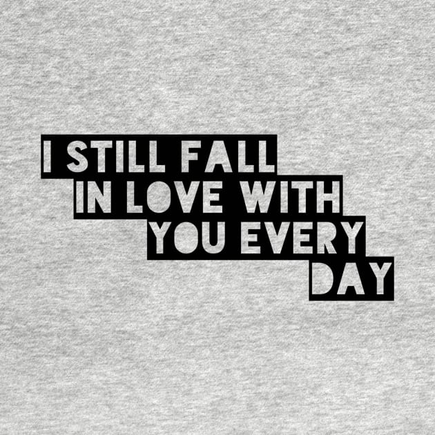 I still fall in love with you every day by GMAT